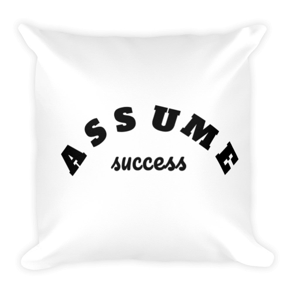 Assume Success Square Pillow
