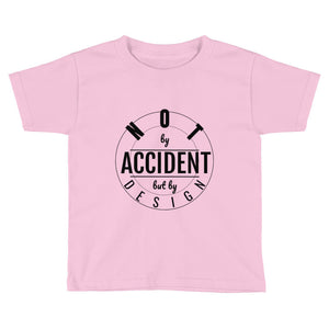 By Design Toddler T-Shirt